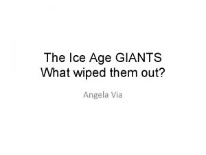 The Ice Age GIANTS What wiped them out