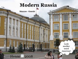 Modern Russia Moscow Kremlin Look another weird American