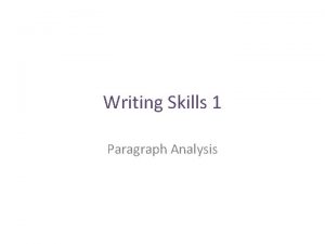 Writing Skills 1 Paragraph Analysis Writing Skills 1