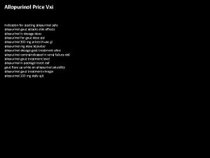 Allopurinol Price Vxi indication for starting allopurinol safe