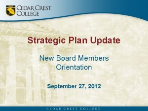 Strategic Plan Update New Board Members Orientation September