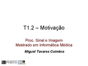 T 1 2 Motivao Proc Sinal e Imagem