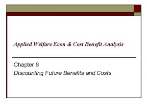 Applied Welfare Econ Cost Benefit Analysis Chapter 6