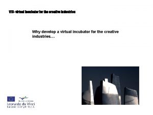 Creative industries incubator