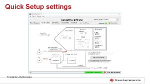 Quick Setup settings TI Confidential NDA Restrictions Set