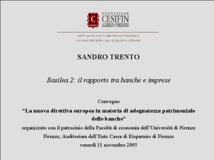 SANDRO TRENTO Basilea 2 il rapporto tra banche