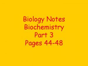 Biology Notes Biochemistry Part 3 Pages 44 48