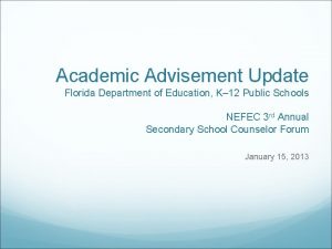 Academic Advisement Update Florida Department of Education K