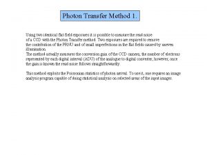 Photon Transfer Method 1 Using two identical flat