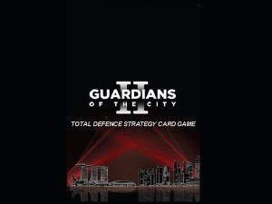 TOTAL DEFENCE STRATEGY CARD GAME Appreciate the complexity