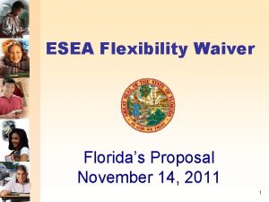 ESEA Flexibility Waiver Floridas Proposal November 14 2011