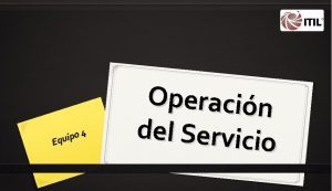 4 o p Equi Operacin del Servicio La