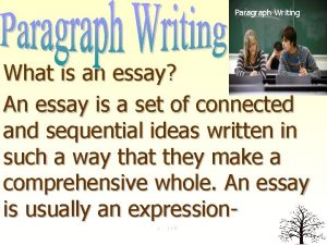 Paragraph Writing What is an essay An essay