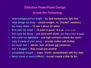 Effective Power Point Design Avoid the Following 1