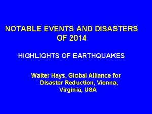 NOTABLE EVENTS AND DISASTERS OF 2014 HIGHLIGHTS OF