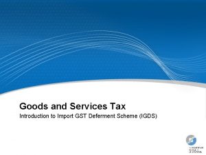 Goods and Services Tax Introduction to Import GST