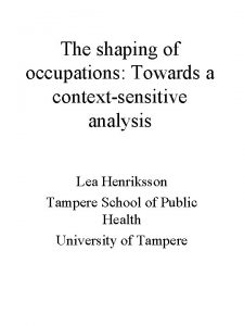 The shaping of occupations Towards a contextsensitive analysis