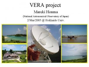 VERA project Mareki Honma National Astronomical Observatory of