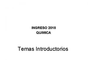 INGRESO 2018 QUIMICA Temas Introductorios Elementos qumicos Elemento