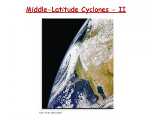 MiddleLatitude Cyclones II Review and Outline The polar