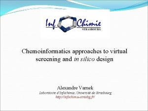 Chemoinformatics approaches to virtual screening and in silico