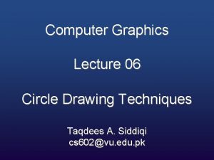 Computer Graphics Lecture 06 Circle Drawing Techniques Taqdees