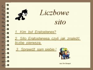 Liczbowe sito 1 Kim by Eratostenes 2 Sito