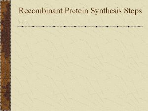 Recombinant Protein Synthesis Steps Proteins Are Any molecule