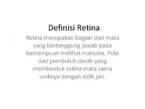 Definisi Retina merupakan bagian dari mata yang bertanggung