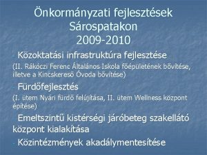 nkormnyzati fejlesztsek Srospatakon 2009 2010 Kzoktatsi infrastruktra fejlesztse