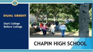 Start College Before College CHAPIN HIGH SCHOOL PART