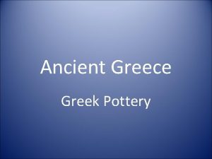 Ancient Greece Greek Pottery How were pots made