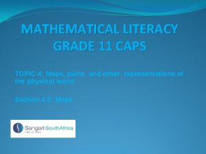 MATHEMATICAL LITERACY GRADE 11 CAPS TOPIC 4 Maps