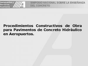 SIMPOSIO NACIONAL SOBRE LA ENSEANZA DEL CONCRETO Procedimientos