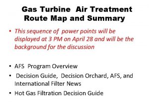 Gas Turbine Air Treatment Route Map and Summary