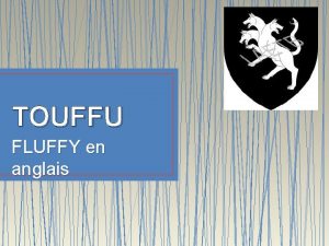 TOUFFU FLUFFY en anglais 1 dans lhistoire dHARRY