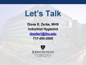 Lets Talk Diane E Zerbe MHS Industrial Hygienist