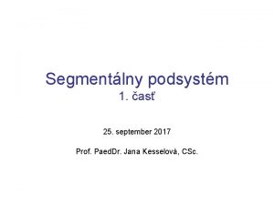 Segmentlny podsystm 1 as 25 september 2017 Prof