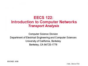 EECS 122 Introduction to Computer Networks Transport Analysis