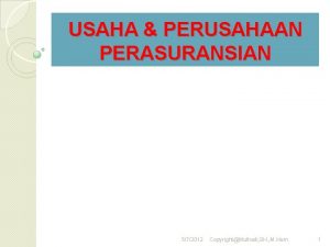 USAHA PERUSAHAAN PERASURANSIAN 572012 CopyrightMulhadi SH M Hum