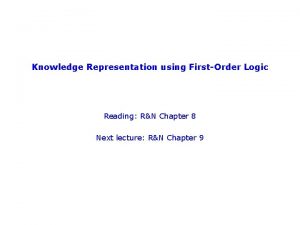 Knowledge Representation using FirstOrder Logic Reading RN Chapter