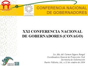 CONFERENCIA NACIONAL DE GOBERNADORES XXI CONFERENCIA NACIONAL DE