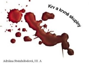 Adrina Steinhbelov III A Krv Funkcie krvi 1