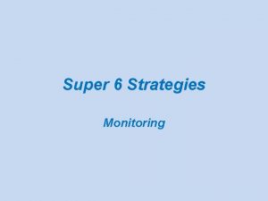 Super 6 Strategies Monitoring Monitoring Learners stop and