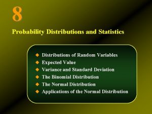 8 Probability Distributions and Statistics u Distributions of