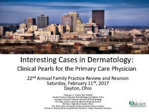 Interesting Cases in Dermatology Clinical Pearls for the