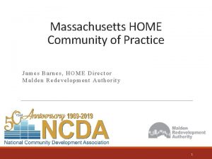 Massachusetts HOME Community of Practice Jame s Barnes