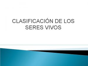 CLASIFICACIN DE LOS SERES VIVOS SUMARIO 1 2