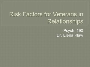 Risk Factors for Veterans in Relationships Psych 190