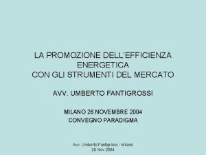 LA PROMOZIONE DELLEFFICIENZA ENERGETICA CON GLI STRUMENTI DEL